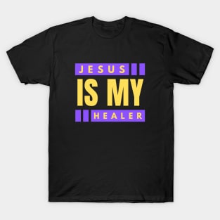 Jesus Is My Healer | Christian Saying T-Shirt